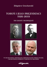 Toruń i jego prezydenci 1920-2018 - okładka książki