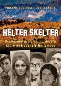 Helter Skelter Prawdziwa historia - okładka książki
