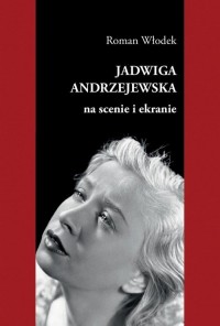 Jadwiga Andrzejewska na scenie - okładka książki