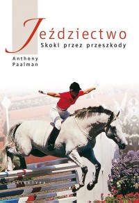Jeździectwo. Skoki przez przeszkody - okładka książki