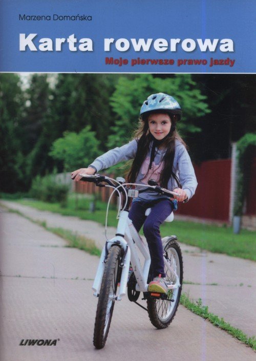 Do Czego Uprawnia Karta Rowerowa Karta rowerowa. Moje pierwsze prawo jazdy - Podręcznik - 9788375704389