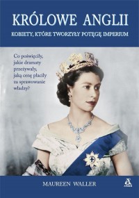Królowe Anglii. Kobiety, które - okładka książki