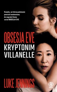 Obsesja Eve Kryptonim Villanelle - okładka książki