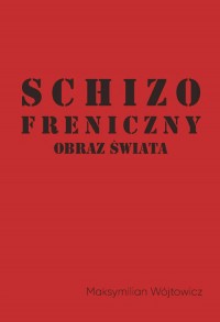 Schizofreniczny obraz świata - okładka książki