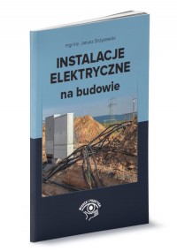 Instalacje elektryczne na budowie - okładka książki