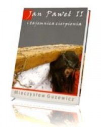 Jan Paweł II i tajemnica cierpienia - okładka książki