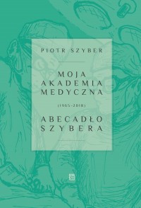 Moja Akademia Medyczna (1965-2018). - okładka książki