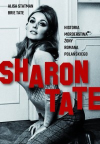 Sharon Tate. Historia morderstwa - okładka książki