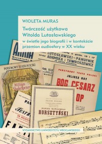 Twórczość użytkowa Witolda Lutosławskiego - okładka książki