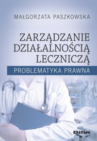 Zarządzanie działalnością leczniczą. - okładka książki