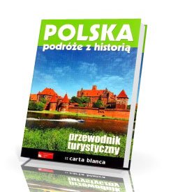 Polska. Podróże z historią. Przewodnik - okładka książki