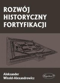 Rozwój historyczny fortyfikacji - okładka książki