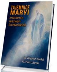 Tajemnice Maryi. Znaczenie wezwań - okładka książki