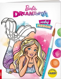 Barbie Dreamtopia Maluj farbami - okładka książki