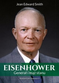 Eisenhower. Generał i mąż stanu - okładka książki