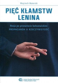 Pięć kłamstw Lenina. Rosja po przewrocie - okładka książki
