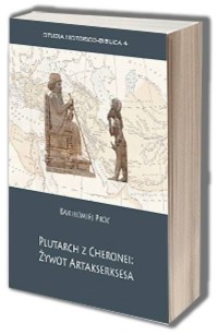 Plutarch z Cheronei: Żywot Artakserksesa. - okładka książki