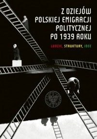 Z dziejów polskiej emigracji politycznej - okładka książki