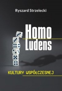 Homo Ludens kultury współczesnej - okładka książki