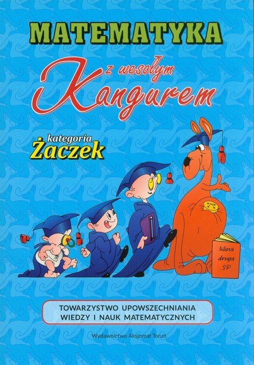 Kangurek Testy Matematyczne Klasa 2 Matematyka z wesołym kangurem. Klasa 2. Szkoła Podstawowa - Podręcznik