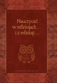 Nauczyciel w refleksjach i z refleksji - okładka książki