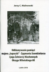 Odkłamywanie pamięci majora  Łupaszki - okładka książki