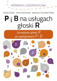 P i B na usługach głoski R. Utrwalanie - okładka książki