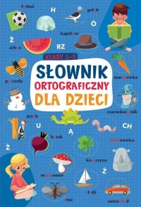 Słownik ortograficzny dla dzieci - okładka książki