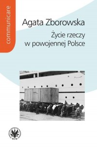 Życie rzeczy w powojennej Polsce. - okładka książki