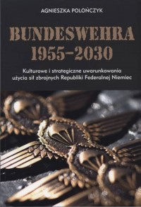 Bundeswehra 1955-2030. Kulturowe - okładka książki