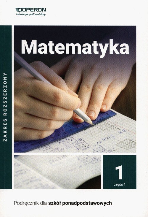 Matematyka Podręcznik Klasa 1 Zakres Rozszerzony Liceum I Technikum Pdf Matematyka 1. Liceum. Podręcznik. Zakres rozszerzony - Podręcznik