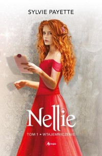 Nellie. Tom 1. Wtajemniczenie - okładka książki