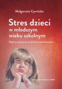 Stres dzieci w młodszym wieku szkolnym. - okładka książki