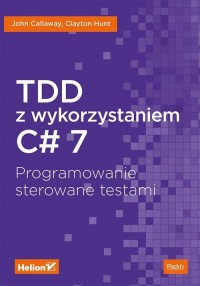TDD z wykorzystaniem C# 7. Programowanie - okładka książki