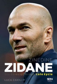 Zinedine Zidane. Sto dziesięć minut, - okładka książki