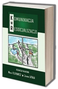 Komunikacja w resocjalizacji - okładka książki