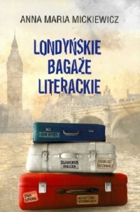Londyńskie bagaże literackie - okładka książki