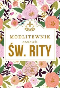 Modlitewnik czcicieli świętej Rity - okładka książki