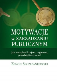 Motywacje w zarządzaniu publicznym - okładka książki