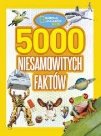 National Geographic Kids 5000 niesamowitych - okładka książki