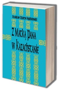 Z Matką Pana w Kazachstanie - okładka książki