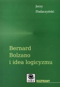 Bernard Bolzano i idea logicyzmu. - okładka książki