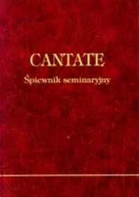 Cantate. Śpiewnik seminaryjny - okładka książki