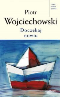 Doczekaj nowiu. Seria: Nowa proza - okładka książki