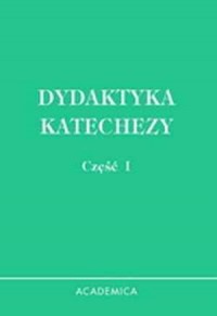 Dydaktyka katechezy cz. 1 - okładka książki