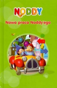 Noddy. Nowa praca Noddy ego - okładka książki