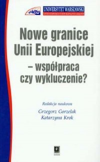 Nowe granice Unii Europejskiej - okładka książki