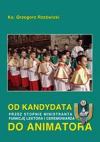 Od kandydata przez stopnie ministranta, - okładka książki