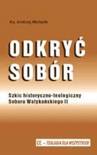 Odkryć Sobór. Szkic historyczno-teologiczny - okładka książki