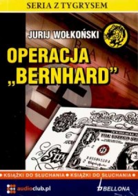 Operacja Bernhard. Seria z Tygrysem - pudełko audiobooku